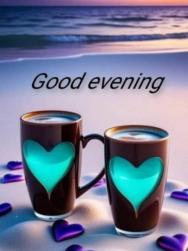 73+ Good Evening Love Image to End Your Day Sweetly
