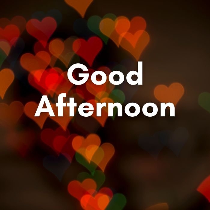 good afternoon images love pinterest ins